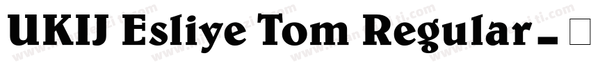 UKIJ Esliye Tom Regular字体转换